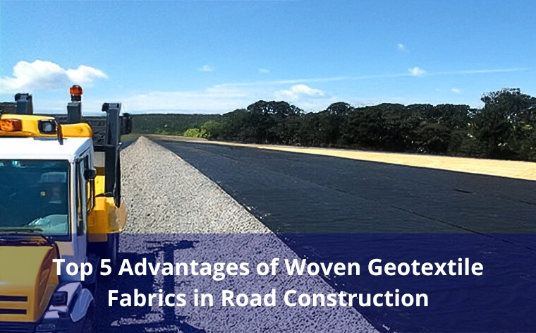 top 5 advantages of geotextile fabric for road construction