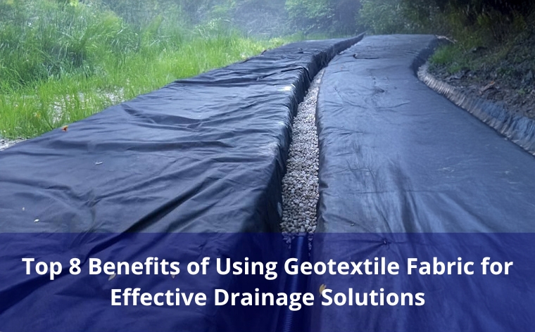 8 benefits of geotextile fabric for drainage system